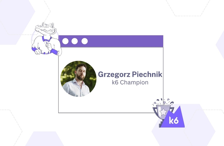 Meet k6 Champion Grzegorz Piechnik